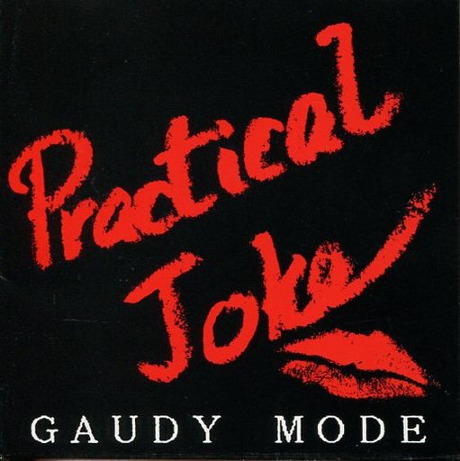 GAUDY MODE - Practical Joke