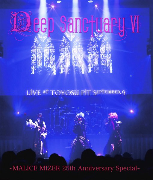 (omnibus) - Deep Sanctuary Ⅵ MALICE MIZER 25th Anniversary Special ~LIVE at TOYOSU PIT September 9~