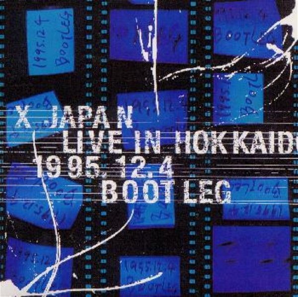 X JAPAN - LIVE IN HOKKAIDO 1995.12.4 BOOTLEG