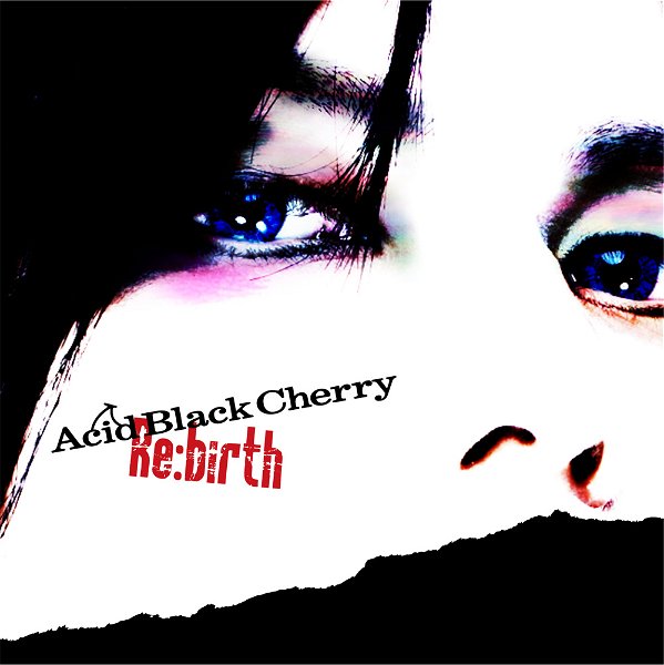 Acid Black Cherry - Re:birth Shokai Gentei Seisanban