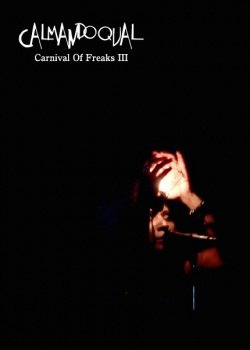 Calmando Qual - Carnival Of Freaks III