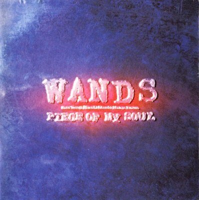 WANDS - PIECE OF MY SOUL