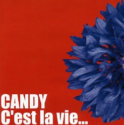 CANDY - C'est la vie...