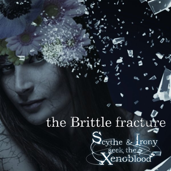 Xenoblood - the Brittle fracture