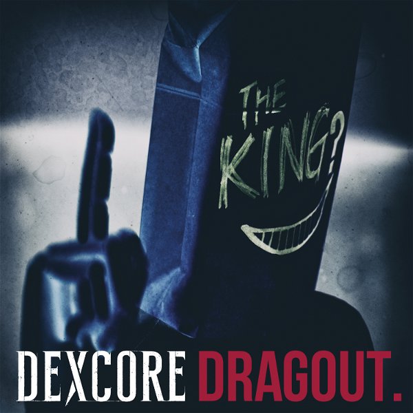DEXCORE - DRAGOUT.