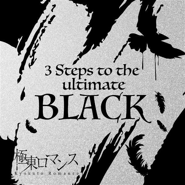 KYOKUTO ROMANCE - 3 Steps to the ultimate BLACK