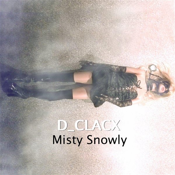 D_CLACX - Misty Snowly