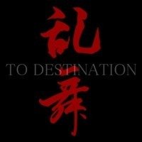 TO DESTINATION - Ranbu