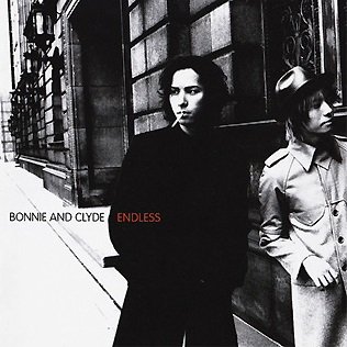 ENDLESS - BONNIE AND CLYDE