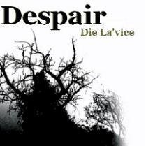 Die La'vice - Despair