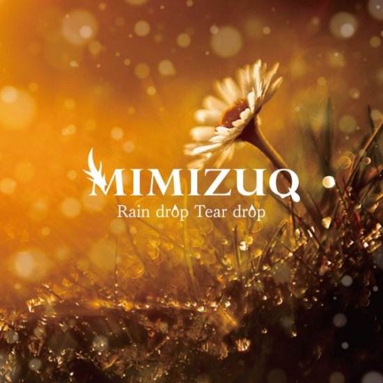 MIMIZUQ - Rain drop Tear drop