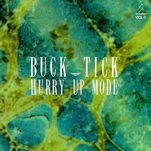BUCK-TICK - HURRY UP MODE (1990MIX)