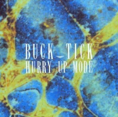 BUCK-TICK - HURRY UP MODE Remastered edition