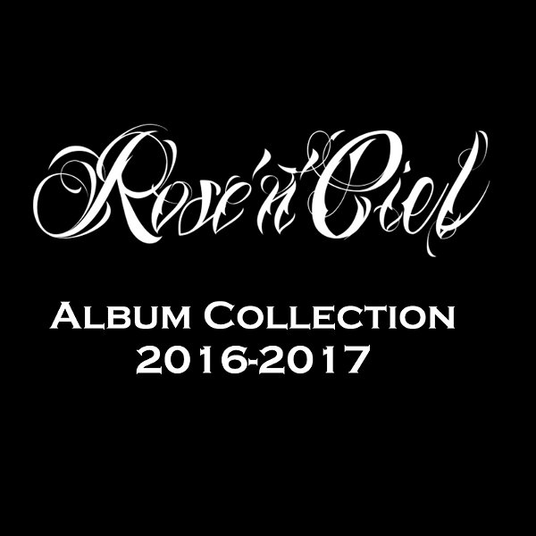Rose'n'Ciel - ALBUM COLLECTION 2016-2017