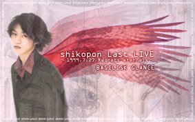 BASILISK GLANCE - shikopon Last LIVE