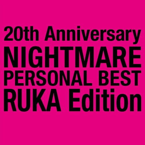 NIGHTMARE - 20th Anniversary NIGHTMARE PERSONAL BEST RUKA Edition