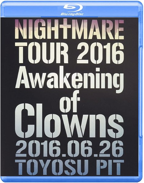 NIGHTMARE - NIGHTMARE TOUR 2016 Awakening of Clowns 2016.06.26 TOYOSU PIT Blu-ray Tsuujouban