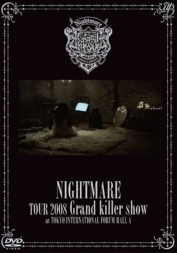 NIGHTMARE - TOUR 2008 Grand killer show@Tokyo Kokusai Forum Hall A Tsuujouban