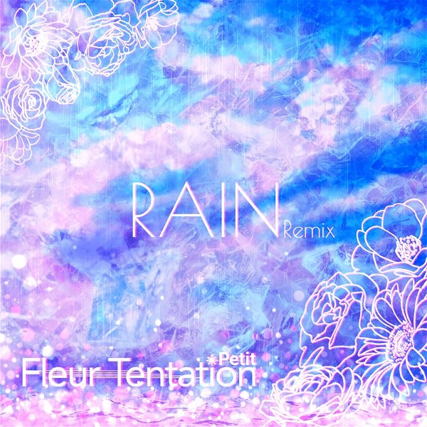 Fleur Tentation Petit - RAIN (Remix)