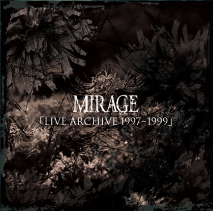 MIRAGE - 「LIVE ARCHIVE 1997~1999」
