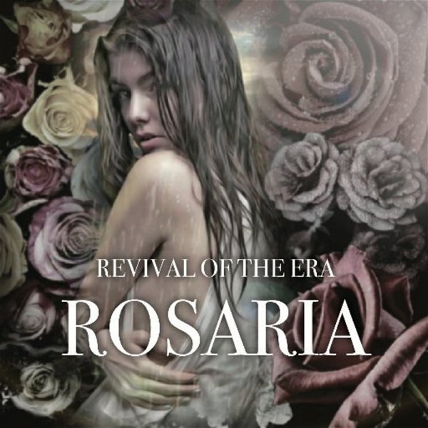 REVIVAL OF THE ERA - Rosaria