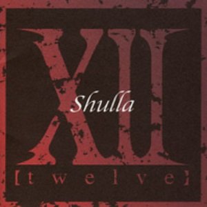 Shulla - Ⅻ【twelve】