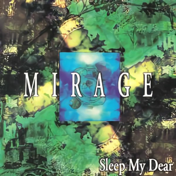 Sleep My Dear - Mirage