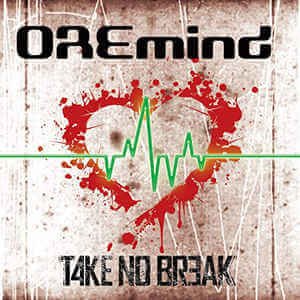 TAKE NO BREAK - OREmind