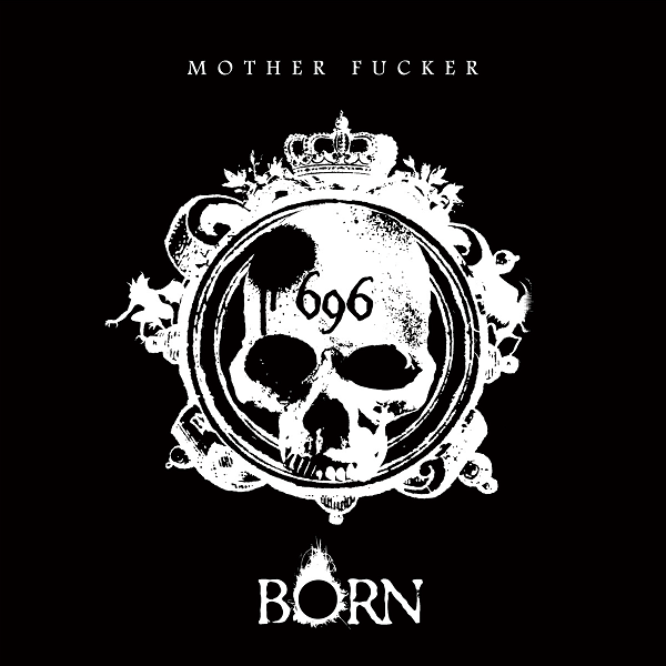 BORN - Mother Fucker