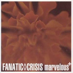FANATIC◇CRISIS - marvelous+