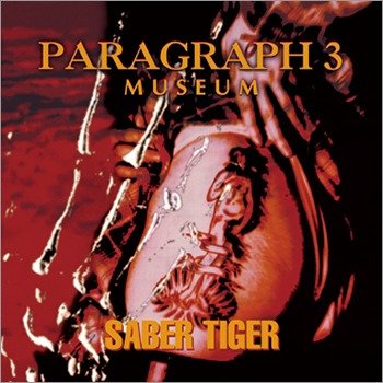SABER TIGER - PARAGRAPH 3 - MUSEUM Remaster