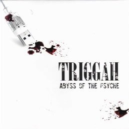 TRIGGAH - ABYSS OF THE PSYCHE