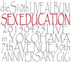 dieS - SEX EDUCATION -live at 2015.4.25 YOKOHAMA 7thAVENUE
