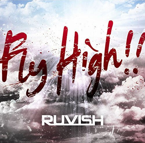RUVISH - Fly High!!