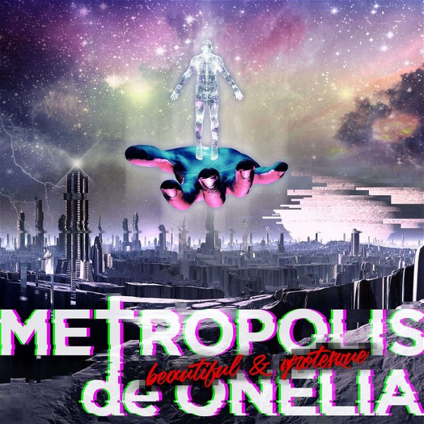 METROPOLIS de ONELIA - beautiful&grotesque
