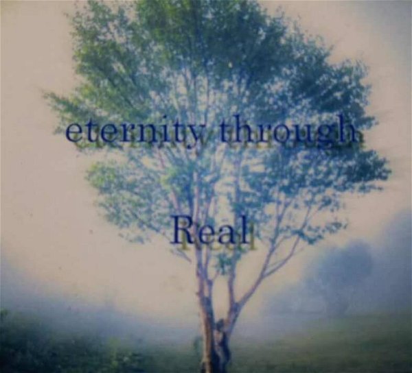 Real - eternity through