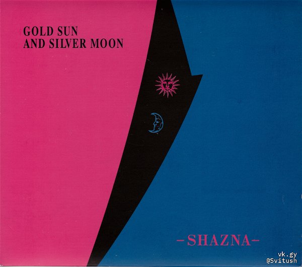 SHAZNA - GOLD SUN AND SILVER MOON
