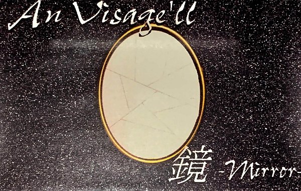 An Visage'll - Kagami -Mirror-