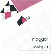 maggot - dystopia