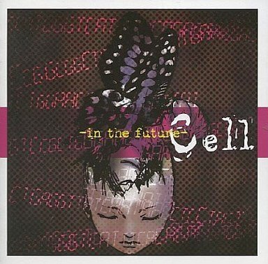 CELLT - CELL-cell-~in the future~