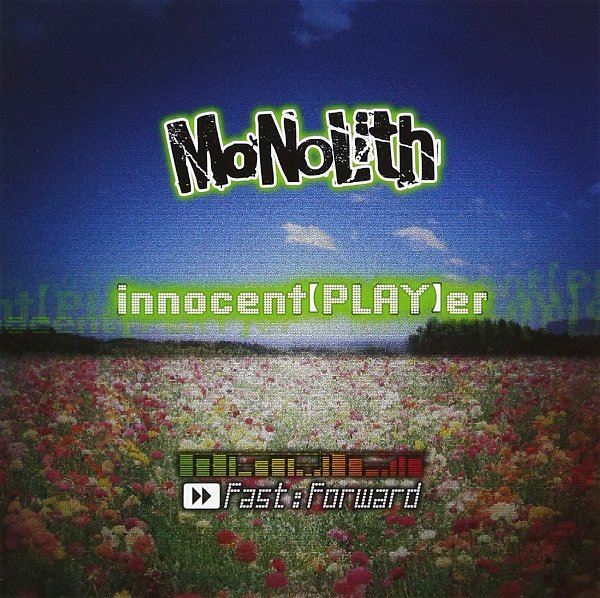 MoNoLith - innocent【PLAY】er ≫≫Fast:Forward