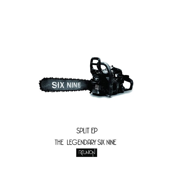 The LEGENDARY SIX NINE - SPLIT EP 【TYPE REUNION】