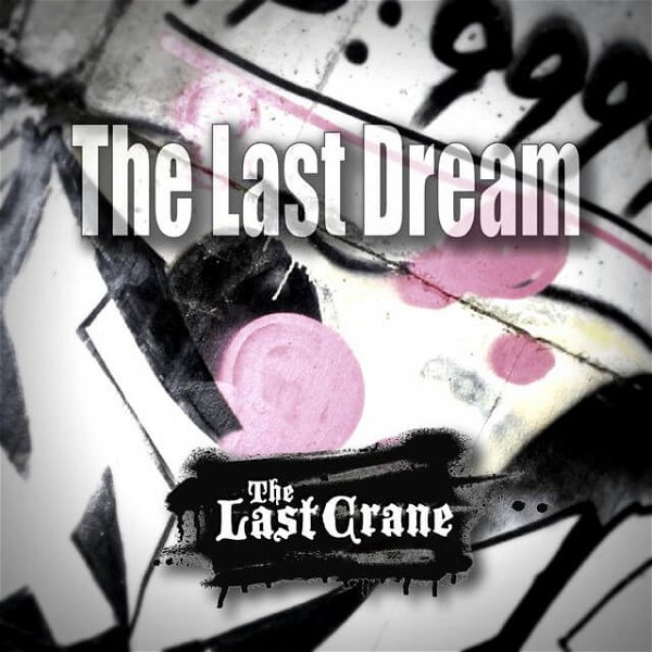 The Last Crane - The Last Dream