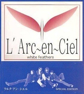 L'Arc~en~Ciel - White Feathers