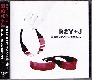R2Y+J - VIBES / FOCUS / REFRAIN Tsuujouban