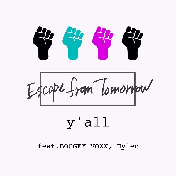Escape from Tomorrow - y'all (feat. Hylen & BOOGEY VOXX) [EFT REMIX]