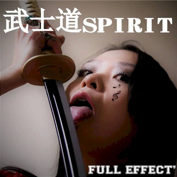 FULL EFFECT' - Bushidou SPIRIT