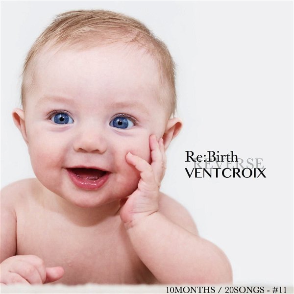 VENTCROIX - Re:Birth - REVERSE