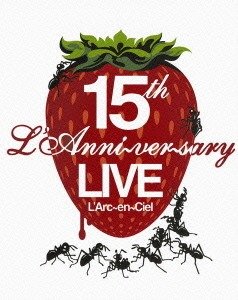 L'Arc~en~Ciel - 15th L'Anniversary LIVE Shokaiban