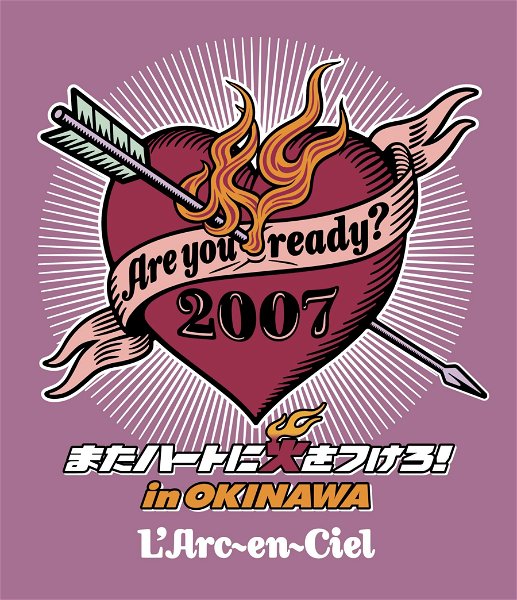 L'Arc~en~Ciel - Are you ready? 2007 Mata Heart ni Hi wo Tsukero! in OKINAWA